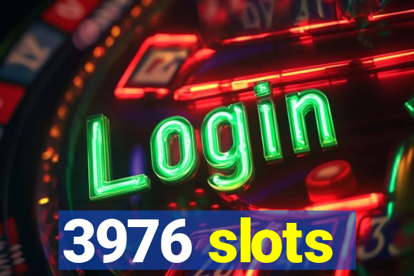 3976 slots